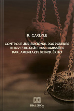 Controle Jurisdicional Dos Poderes De Investigação Das Comissões Parlamentares De Inquérito