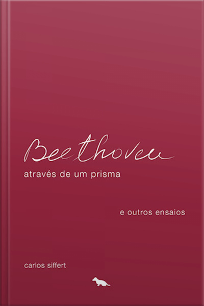 Beethoven: Através De Um Prisma E Outros Ensaios