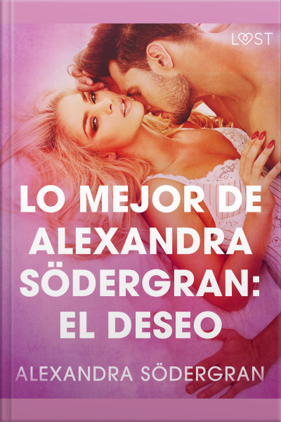 Lo Mejor De Alexandra Södergran: El Deseo