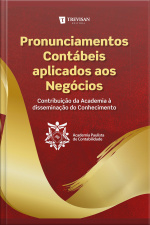 Pronunciamentos Contábeis Aplicados Aos Negócios: Contribuição Da Academia À Disseminação Do Conhecimento