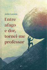 Entre Afago E Dor, Tornei-me Professor