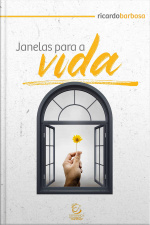Janelas Para A Vida - Ebook: Resgatando A Espiritualidade Do Cotidiano