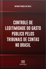 Controle De Legitimidade Do Gasto Público Pelos Tribunais De Contas No Brasil