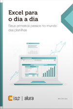 Excel Para O Dia A Dia: Seus Primeiros Passos No Mundo Das Planilhas