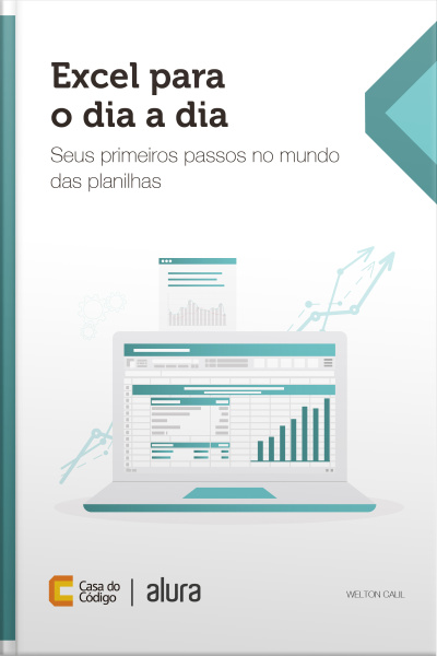 Excel Para O Dia A Dia: Seus Primeiros Passos No Mundo Das Planilhas