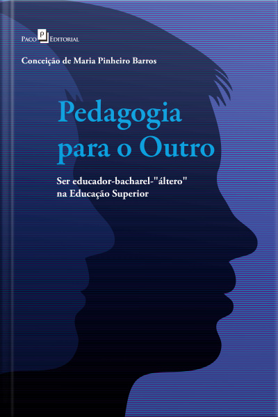 Pedagogia Para O Outro: Ser Educador-bacharel-áltero Na Educação Superior
