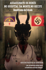Assassinato De Bebês No Hospital Da Morte No Recife: Banditismo De Estado