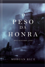 O Peso Da Honra (reis E Feiticeiros – Livro 3)