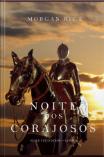 A Noite Dos Corajosos (reis E Feiticeiros—livro N 6)
