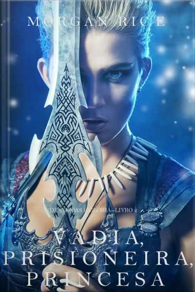 Vadia, Prisioneira, Princesa (de Coroas E Glória – Livro N 2)