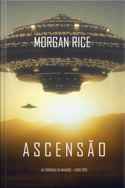 Ascensão (as Crónicas Da Invasão – Livro Três)