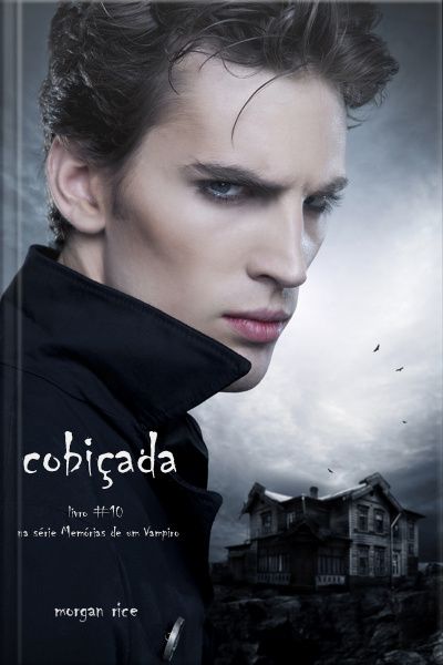 Cobiçada (livro #10 De Memórias De Um Vampiro)