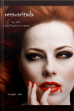 Ressuscitada (livro #9 De Memórias De Um Vampiro)