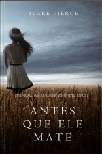 Antes Que Ele Mate (um Enigma Mackenzie White—livro 1)