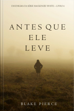 Antes Que Ele Leve (um Enigma Mackenzie White—livro 4)