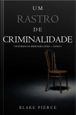 Um Rastro De Criminalidade (um Enigma Da Série Keri Locke — Livro 4)