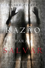 Razão Para Salvar (um Mistério De Avery Black – Livro 5)