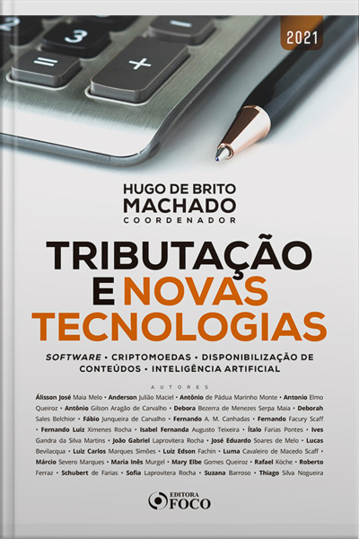 Tributação E Novas Tecnologias: Software • Criptomoedas • Disponibilização De Conteúdos • Inteligência Artificial