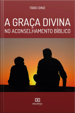 A Graça Divina No Aconselhamento Bíblico