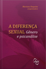 A Diferença Sexual: Gênero E Psicanálise