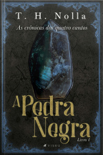 As Crônicas Dos Quatro Cantos: A Pedra Negra - Livro 1