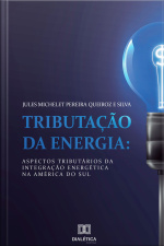 Tributação Da Energia: Aspectos Tributários Da Integração Energética Na América Do Sul