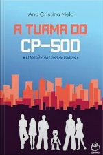 Turma Do Cp-500: O Mistério Da Casa De Pedras