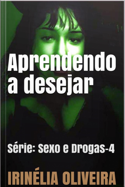 Aprendendo A Desejar: Série: Sexo E Drogas-4