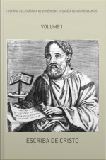 História Eclesiástica De Eusébio: Histporia Da Igreja