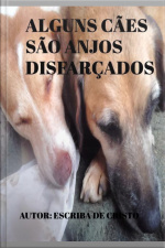 Alguns Cães São Anjos Disfarçados
