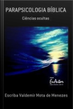 Parapsicologia Bíblica: Ciências Ocultas