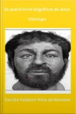Os Quatros Livros Biográficos De Jesus