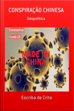 Coronavírus - Conspiração Chinesa: Geopolítica