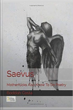 Saevus: Motherfucks Also Know To Do Poetry