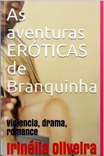 As Aventuras Eróticas De Branquinha : Drama, Romance, Sexo, Violencia!