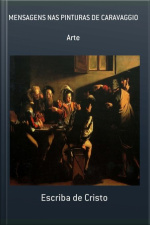 Mensagens Nas Pinturas De Caravaggio: Arte Barroca
