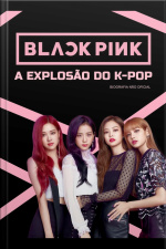 Black Pink - A Explosão Do K-pop