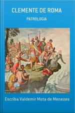 Clemente De Roma - Com Comentários: Patrologia