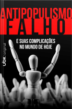 Antipopulismo Falho - E As Suas Complicações No Mundo De Hoje