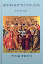 Atos Dos Apóstolos Explicado: Bibliologia