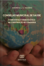 Conselho Municipal De Saúde Como Espaço Democrático De Construção De Cidadania