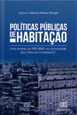 Políticas Públicas De Habitação: Uma Análise Do Preurbis Na Comunidade Boa Vista Em Fortaleza/ce