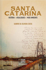 Santa Catarina: História - Atualidades - Meio Ambiente