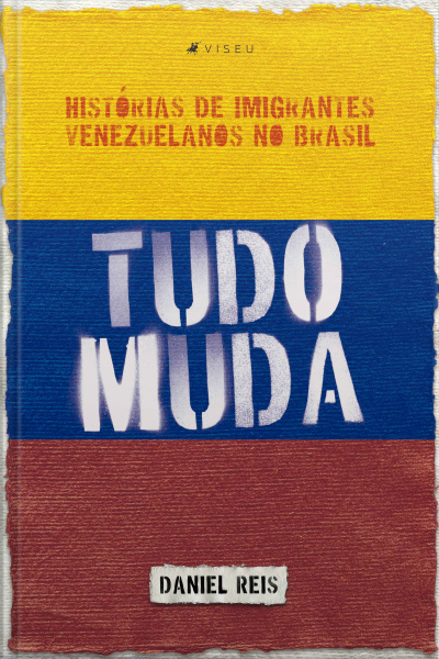 Tudo Muda: Histórias De Imigrantes Venezuelanos No Brasil
