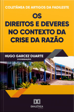 Coletânea De Artigos - Fadileste: Os Direitos E Deveres No Contexto Da Crise Da Razão