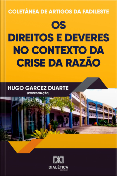 Coletânea De Artigos - Fadileste: Os Direitos E Deveres No Contexto Da Crise Da Razão