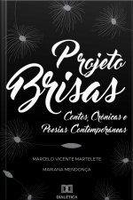 Projeto Brisas: Contos, Crônicas E Poesias Contemporâneas