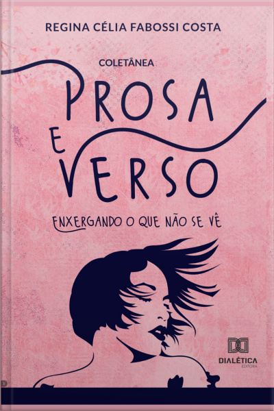 Coletânea Prosa E Verso: Enxergando O Que Não Se Vê