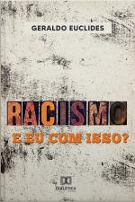 Racismo E Eu Com Isso?