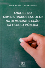 Análise Do Administrador Escolar Na Democratização Da Escola Pública